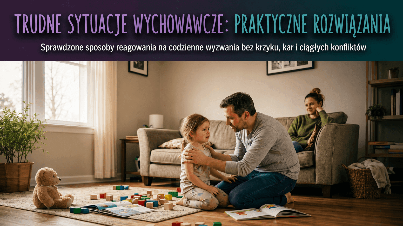 Rodzic spokojnie rozmawia z dzieckiem w pokoju z zabawkami